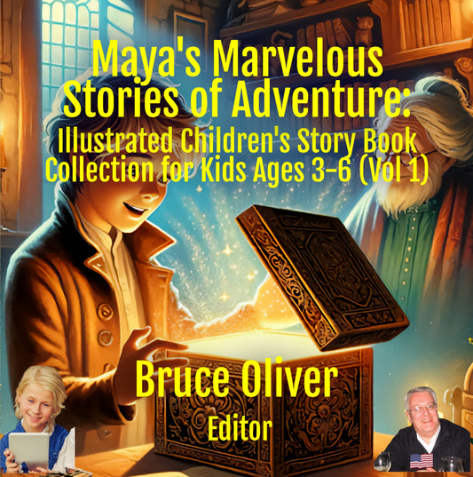 Maya's Marvelous Stories of Adventure: Illustrated Children's Story Book Collection for Kids Ages 3-6 (Vol 1)