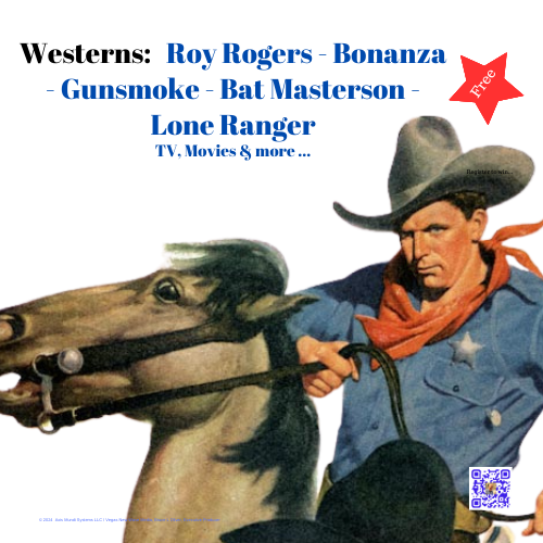 Westerns Channel - Roy Rogers - Gunsmoke - Bonanza - Bat Masterson - Lone Ranger