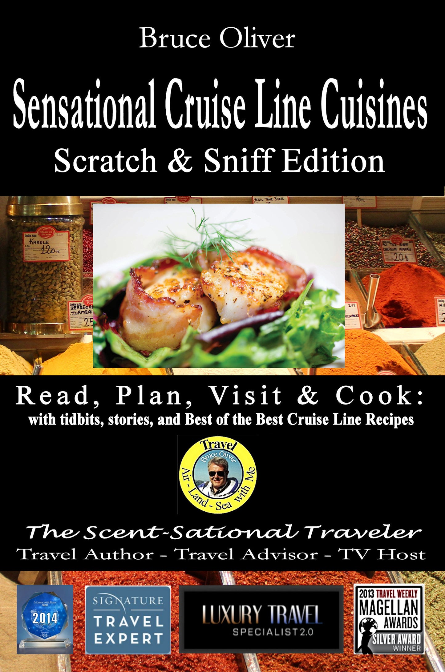 Sensational Cruise Line Cuisines - Read, Plan, Visit & Cook: with tidbits, stories, wine pairings and recipes from the Best of the Best Cruise Line Recipies [eBook]